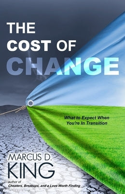 The Cost of Change: What to Expect When You're in Transition by King, Marcus D.