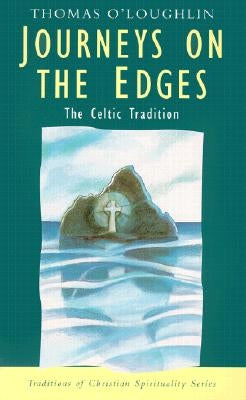 Journeys on the Edges: The Celtic Tradition by O'Loughlin, Thomas