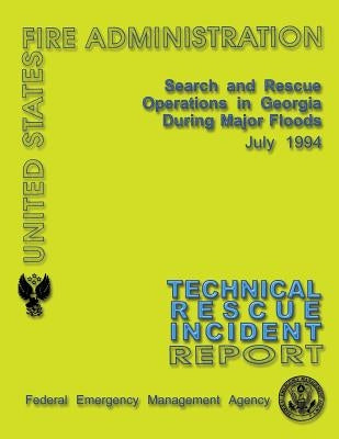 Search and Rescue Operations in Georgia During Major Floods: Technical Rescue Incident Report by U. S. Fire Administration
