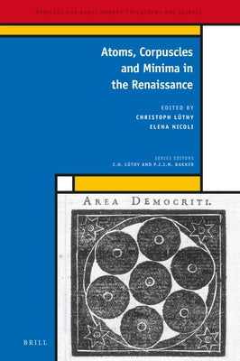 Atoms, Corpuscles and Minima in the Renaissance by Lüthy, Christoph