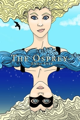 The Osprey by Ever, Emily