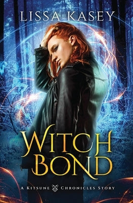 WitchBond: Gay Paranormal Romance by Kasey, Lissa