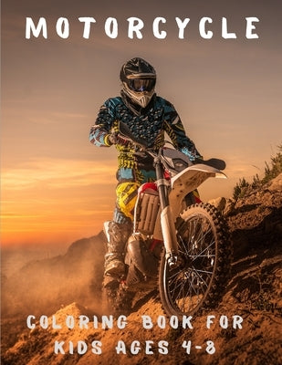 Motorcycle Coloring Book For Kids Ages 4-8: Kids Coloring Books For Boys - Fun Coloring Book for Kids Ages 4 - 8 - Race Bikes - Great gift - Motocross by Coloring Art Se, Edition
