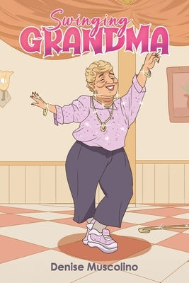 Swinging Grandma by Muscolino, Denise