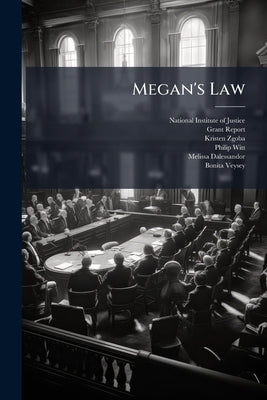 Megan's Law by National Institute of Justice (Nij)