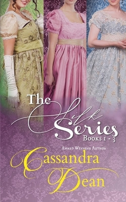 Silk Series Books 1-3: Silk & Scandal/Silk & Scorn/Silk & Scars by Dean, Cassandra