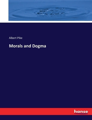 Morals and Dogma by Pike, Albert