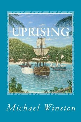Uprising: Kinkaid in the West Indies by Winston, Michael