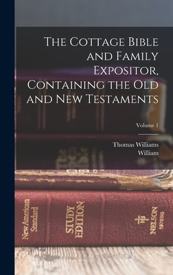 The Cottage Bible and Family Expositor, Containing the Old and New Testaments; Volume 1 by Patton, William 1798-1879