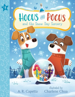 Hocus and Pocus and the Snow Day Sorcery by Capetta, A. R.