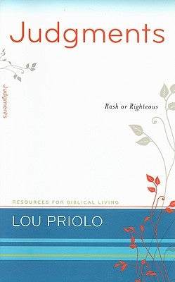 Judgments: Rash or Righteous by Priolo, Lou