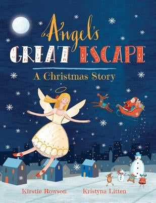 Angel's Great Escape: A Christmas Story by Rowson, Kirstie
