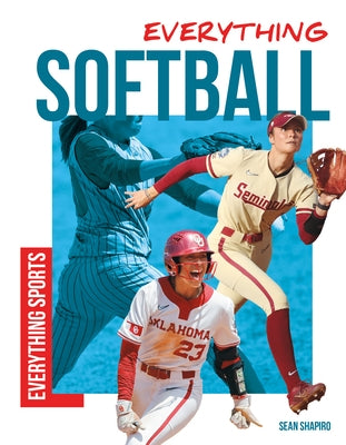 Everything Softball by Shapiro, Sean