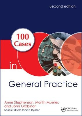 100 Cases in General Practice by Stephenson, Anne E.