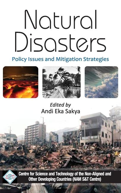 Natural Disasters: Policy Issues and Mitigation Strategies/Nam S&T Centre by Sakya, Andi Eka