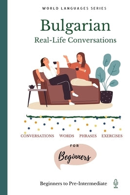 Bulgarian: Real-Life Conversation for Beginners by Books, Lingvora