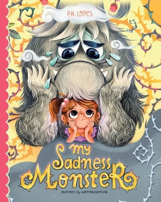 My Sadness Monster by Lopes, P. K.