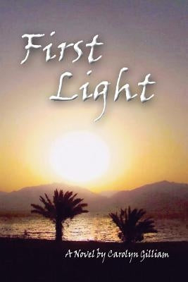 First Light by Gilliam, Carolyn