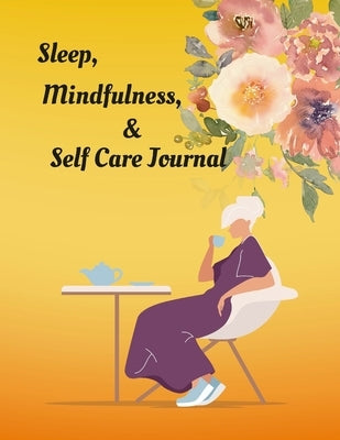 Sleep, Mindfulness, & Self Care Journal by Jackson, T. E.