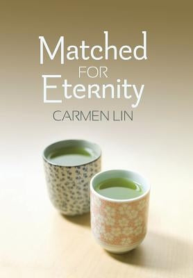 Matched for Eternity by Lin, Carmen