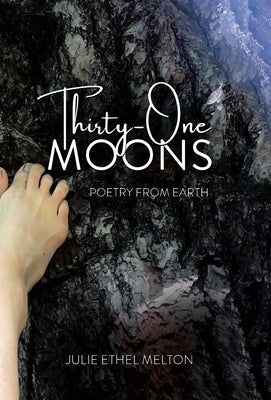 Thirty-One Moons: Poetry from Earth by Melton, Julie Ethel