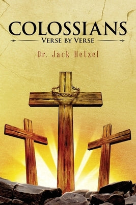 Colossians: Verse by Verse by Hetzel, Jack