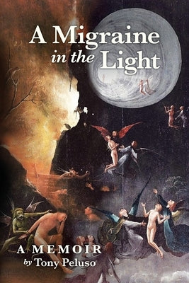 A Migraine in the Light by Peluso, Tony