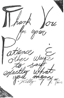 Thank You For Your Patience & other ways to say exactly what you mean by McMinn, Kelly M.