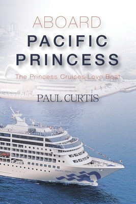 Aboard Pacific Princess by Curtis, Paul