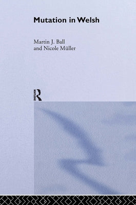 Mutation in Welsh by Ball, Martin J.