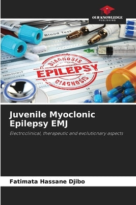 Juvenile Myoclonic Epilepsy EMJ by Hassane Djibo, Fatimata