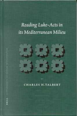Reading Luke-Acts in Its Mediterranean Milieu by Talbert, Charles H.