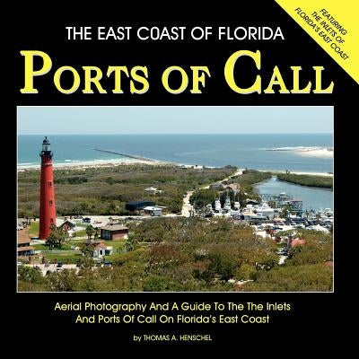 The East Coast Of Florida Ports Of Call by Henschel, Thomas a.