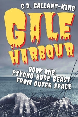 Psycho Hose Beast From Outer Space by Gallant-King, C. D.
