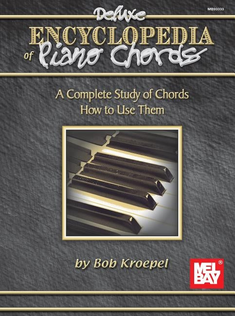 Deluxe Encyclopedia of Piano Chords by Bob Kroepel