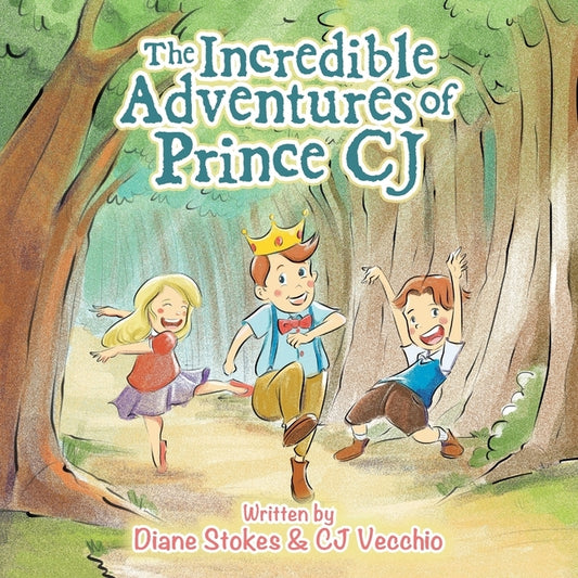 The Incredible Adventures of Prince Cj by Stokes, Diane
