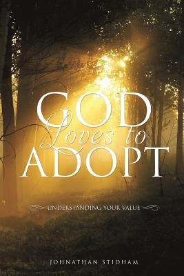 God Loves to Adopt by Stidham, Johnathan