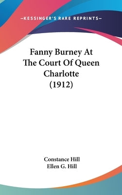 Fanny Burney At The Court Of Queen Charlotte (1912) by Hill, Constance