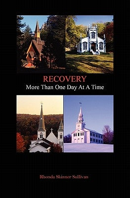 Recovery: More Than One Day At A Time by Sullivan, Rhonda Skinner