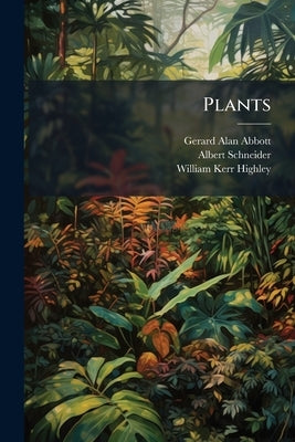 Plants by Abbott, Gerard Alan