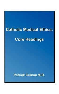 Catholic Medical Ethics: Core Reading by Jagielo, Ted