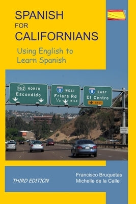 Spanish for Californians- Third Edition by Bruquetas, Francisco