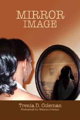 Mirror Image by Coleman, Trenia D.
