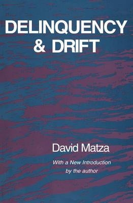 Delinquency and Drift by Matza, David