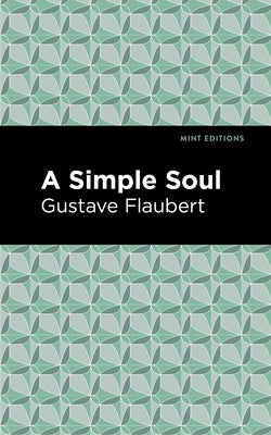 A Simple Soul by Flaubert, Gustave