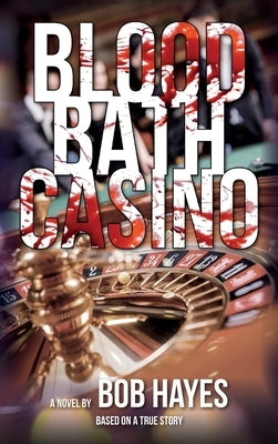 Blood Bath Casino by Hayes, Bob