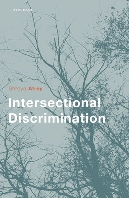 Intersectional Discrimination by Atrey, Shreya
