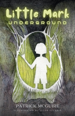 Little Mark Underground by McGuire, Patrick