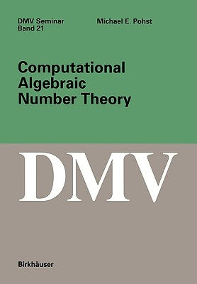 Computational Algebraic Number Theory by Pohst, M. E.