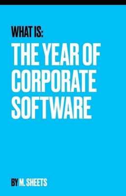 The Year of Corporate Software by Sheets, M.
